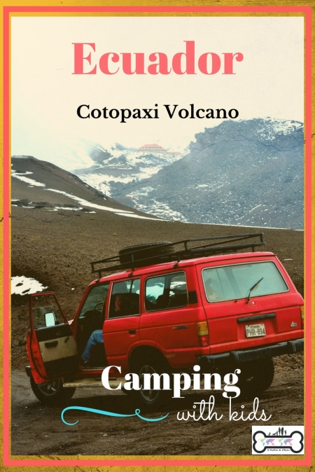Camping in Cotopaxi, Ecuador with Kids